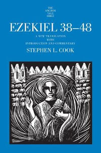 Ezekiel 38-48 : A New Translation with Introduction and Commentary - Stephen L. Cook