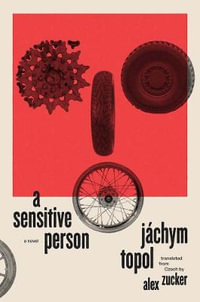 A Sensitive Person : A Novel - Jachym Topol