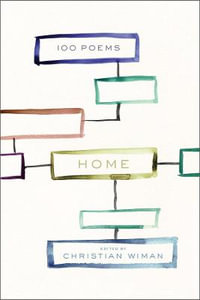 Home : 100 Poems - Christian Wiman