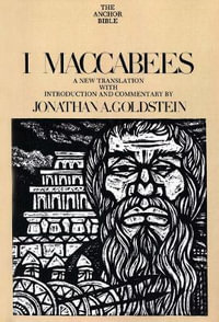 I Maccabees : The Anchor Yale Bible Commentaries - Jonathan Goldstein