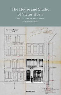 The House of Victor Horta : 20 Years of Conservation - Barbara Van der Wee