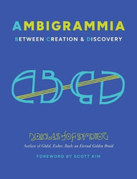 Ambigrammia : Between Creation and Discovery - Douglas R Hofstadter