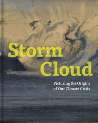 Storm Cloud : Picturing the Origins of Our Climate Crisis - Melinda McCurdy