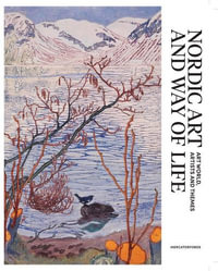 Nordic Art and Way of Life : Art World, Artists and Themes - Susanna Pettersson