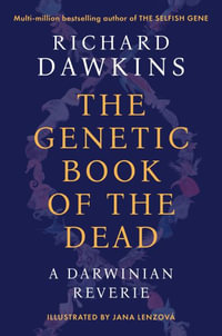 The Genetic Book of the Dead : A Darwinian Reverie - Richard Dawkins