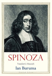 Spinoza : Freedom's Messiah - Ian Buruma