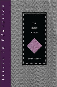 The Quiet Child : Issues in Education - Janet Collins