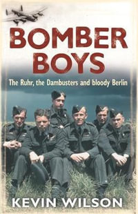 Bomber Boys : The RAF Offensive of 1943 - Kevin Wilson