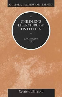 Children's Literature and Its Effects : Children, Teachers and Learning (Paperback) - Cedric Cullingford