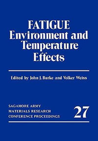 Fatigue : Environment and Temperature Effects - John J. Burke