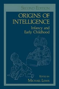 Origins of Intelligence : Infancy and Early Childhood - Michael Lewis