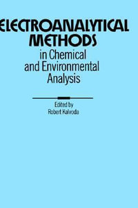 Electroanalytical Methods in Chemical and Environmental Analysis - Robert Kalvoda