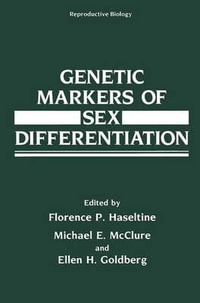 Genetic Markers of Sex Differentiation : Reproductive Biology - Florence P. Haseltine