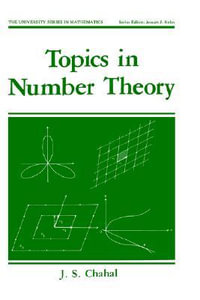 Topics in Number Theory : University Series in Mathematics - J.S. Chahal