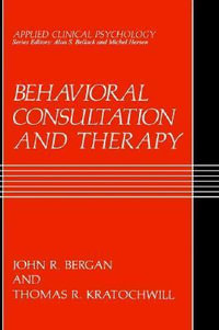 Behavioral Consultation in Applied Settings : An Individual Guide - John R. Bergan