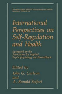 International Perspectives on Self-Regulation and Health : PLENUM SERIES IN BEHAVIORAL PSYCHOPHYSIOLOGY AND MEDICINE - John G. Carlson