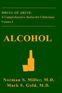 Alcohol : DRUGS OF ABUSE - Norman S. Miller