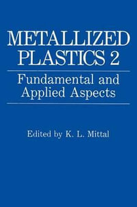 Metallized Plastics 2 : Fundamental and Applied Aspects - K.L. Mittal