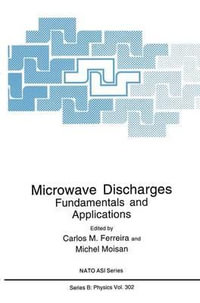 Microwave Discharges : Fundamentals and Applications - Carlos M. Ferreira