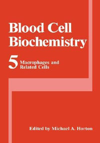 Macrophages and Related Cells : Macrophages and Related Cells - Michael A. Horton