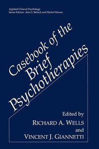 Casebook of the Brief Psychotherapies : Applied Clinical Psychology - Richard A. Wells