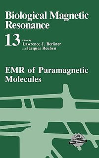 EMR of Paramagnetic Molecules : EMR of Paramagnetic Molecules v. 13 - Lawrence J. Berliner