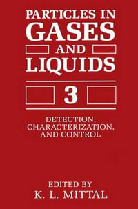 Particles in Gases and Liquids 3 : Detection, Characterization, and Control - K.L. Mittal