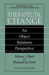 Therapeutic Change : An Object Relations Perspective - Sidney J. Blatt