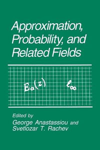 Approximation, Probability, and Related Fields : Advances in Experimental Medicine & Biology (Springer) - George A. Anastassiou