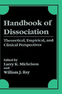 Handbook of Dissociation : Theoretical, Empirical, and Clinical Perspectives - Larry K. Michelson