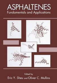 Asphaltenes : Fundamentals and Applications - Oliver C. Mullins