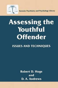 Assessing the Youthful Offender : Issues and Techniques : Issues and Techniques - Robert D. Hoge