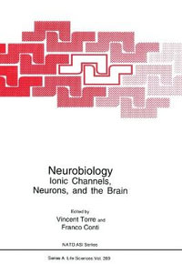 Neurobiology : Ionic Channels, Neurons and the Brain : NATO Asi - Franco Conti