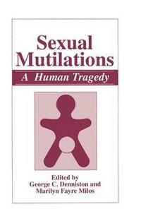 Sexual Mutilations : A Human Tragedy - George Denniston