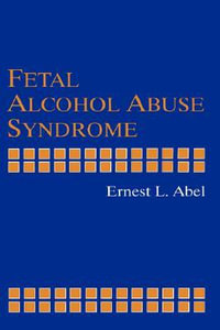 Fetal Alcohol Abuse Syndrome - Ernest L. Abel