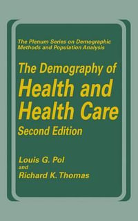 The Demography of Health and Health Care : The Plenum Series on Demographic Methods and Population Analysis - Louis G. Pol