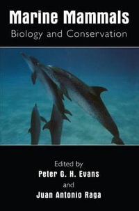 Marine Mammals : Biology and Conservation - Peter G.H. Evans