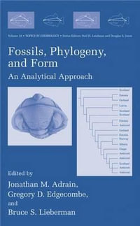 Fossils, Phylogeny, and Form : An Analytical Approach : An Analytical Approach - Jonathan M. Adrain