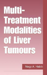 Multi Treatment Modalities of Liver Tumours - Nagy A. Habib