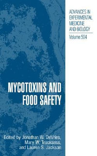 Mycotoxins and Food Safety : Advances in Experimental Medicine and Biology - Jonathan W. DeVries