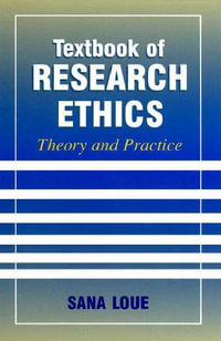 Textbook of Research Ethics : Theory and Practice - Sana Loue