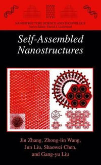 Self-Assembled Nanostructures : Nanostructure Science and Technology - Jin Zhang