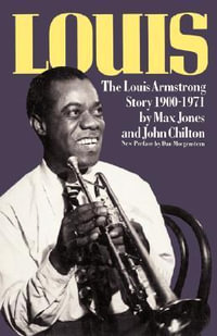 Louis : The Louis Armstrong Story, 1900-1971 - John Chilton