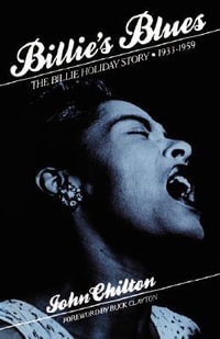 Billie's Blues : The Billie Holiday Story, 1933-1959 - John Chilton