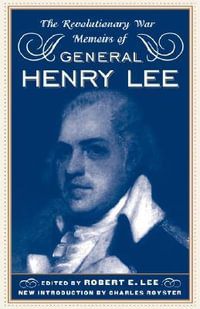 The Revolutionary War Memoirs Of General Henry Lee - Robert Lee