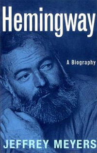 Hemingway : A Biography - Jeffrey Meyers