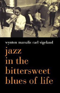 Jazz in the Bittersweet Blues of Life - Wynton Marsalis