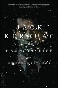 The Haunted Life : and Other Writings - Jack Kerouac