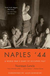 Naples '44 : A World War II Diary of Occupied Italy - Norman Lewis