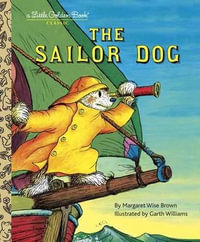 The Sailor Dog : A Little Golden Book Classic - Margaret Wise Brown